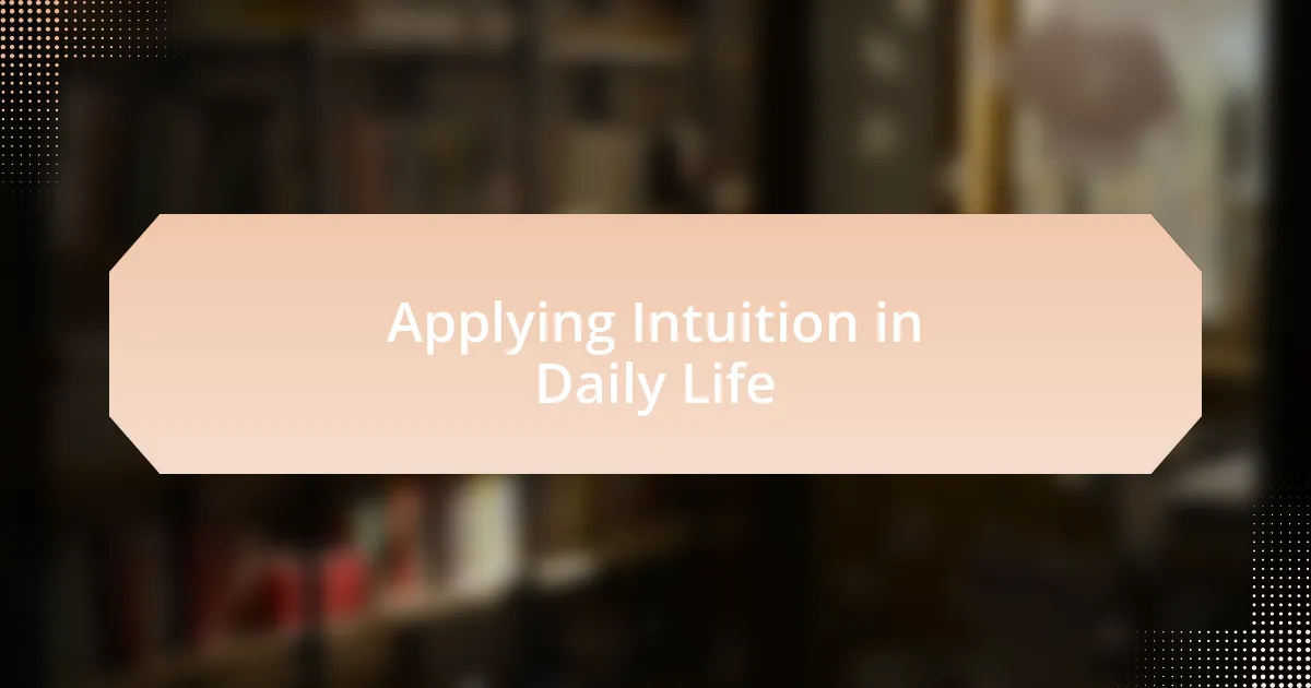 Applying Intuition in Daily Life