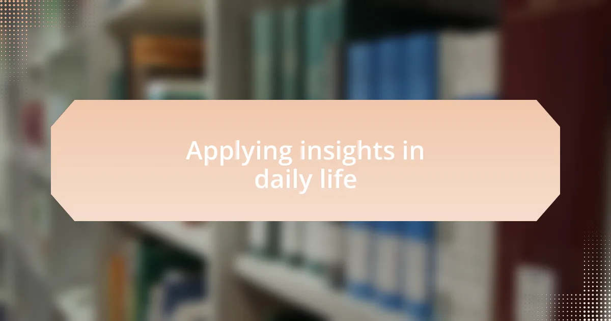 Applying insights in daily life