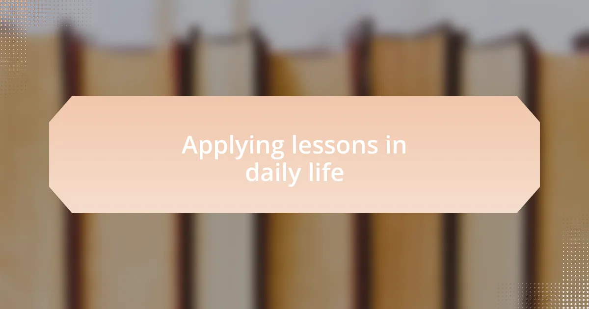 Applying lessons in daily life