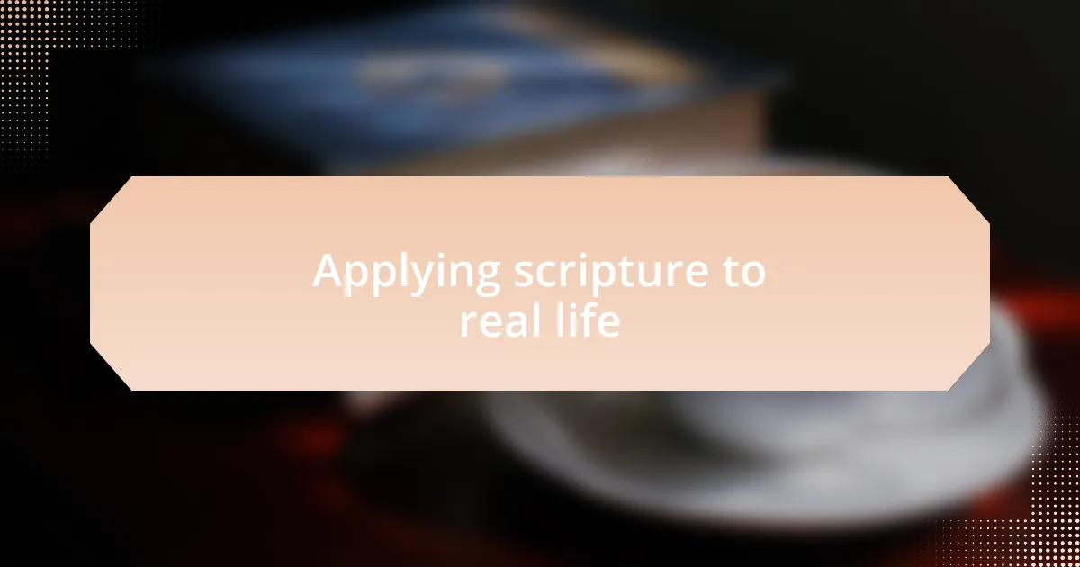 Applying scripture to real life