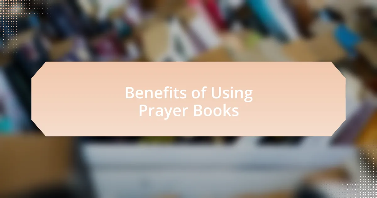 Benefits of Using Prayer Books