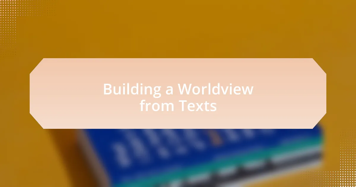 Building a Worldview from Texts