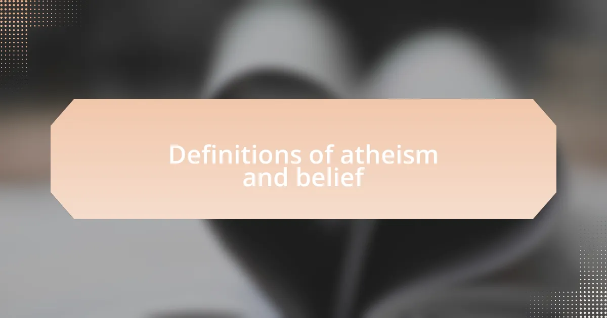 Definitions of atheism and belief