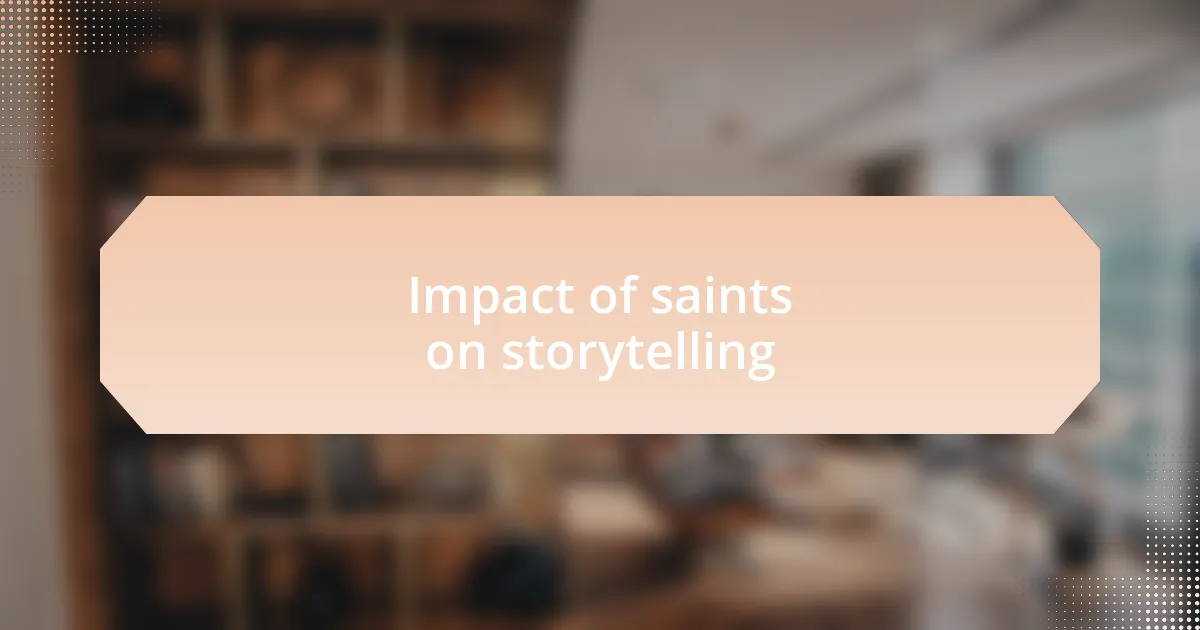Impact of saints on storytelling