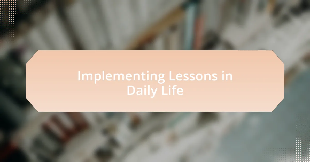 Implementing Lessons in Daily Life