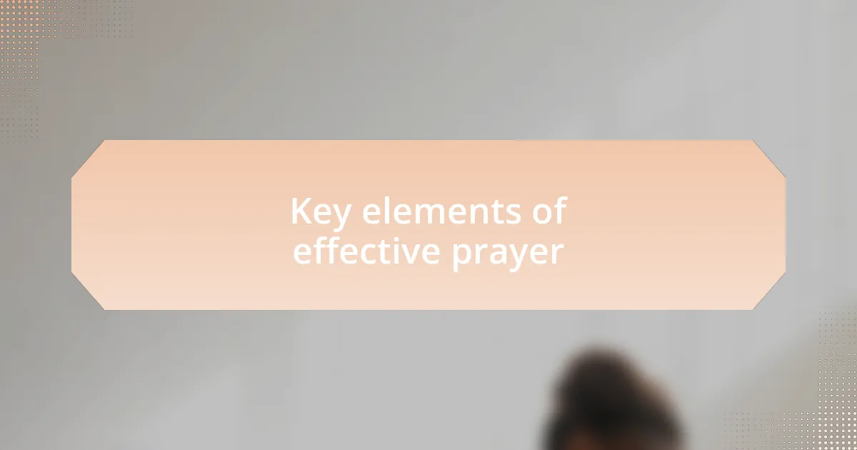 Key elements of effective prayer
