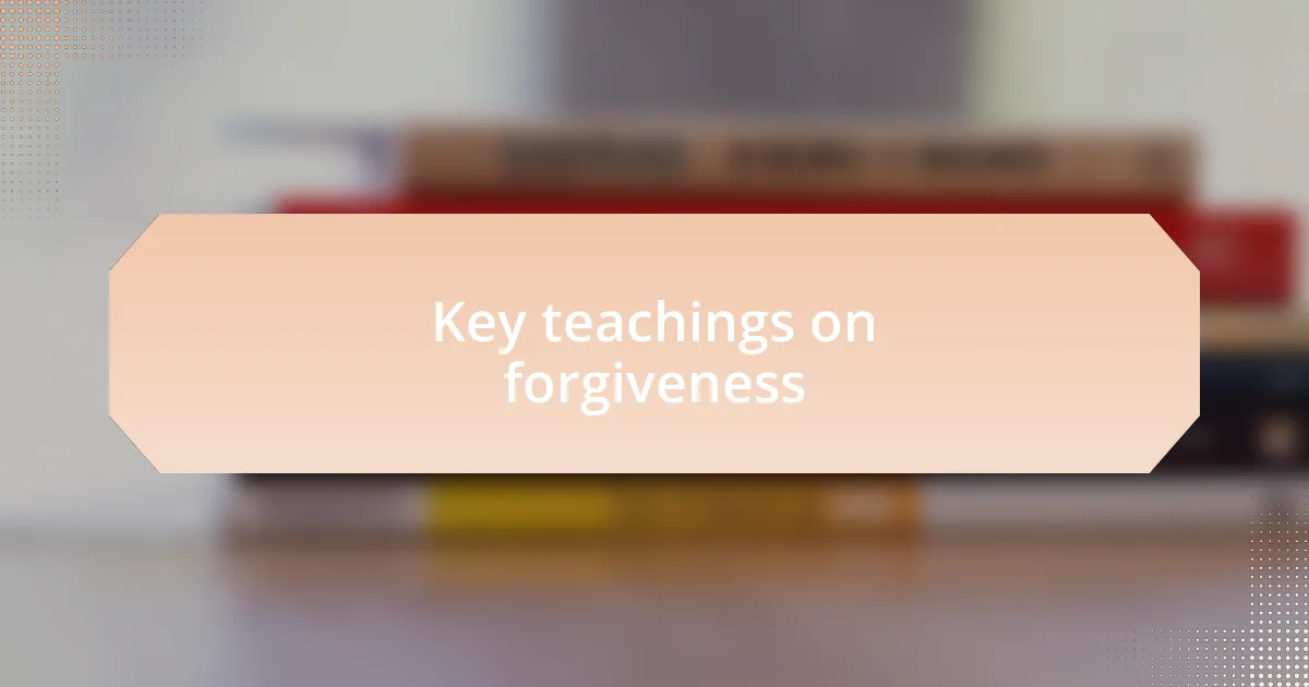 Key teachings on forgiveness