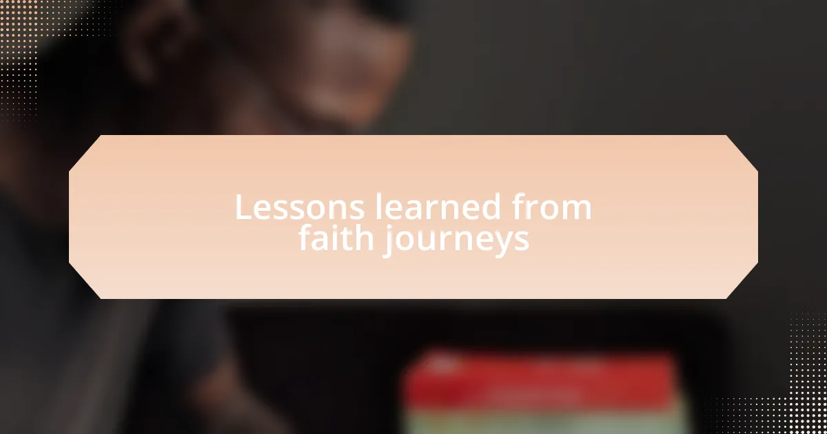 Lessons learned from faith journeys