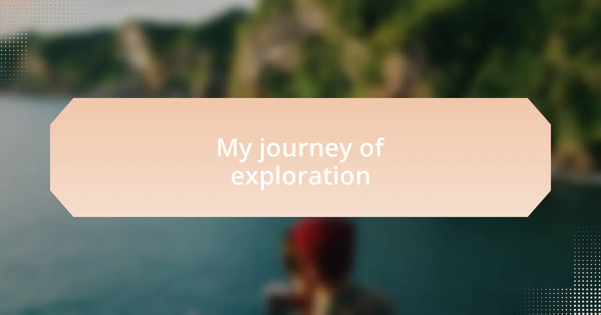 My journey of exploration