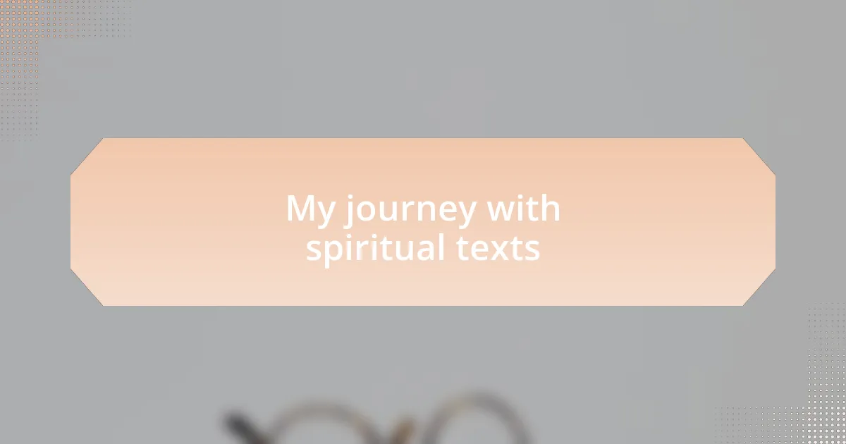 My journey with spiritual texts