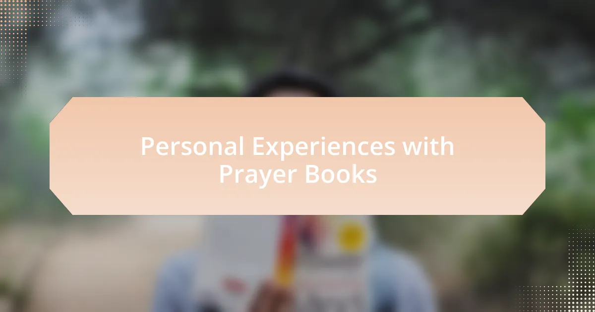Personal Experiences with Prayer Books