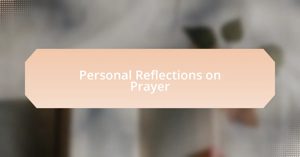 Personal Reflections on Prayer