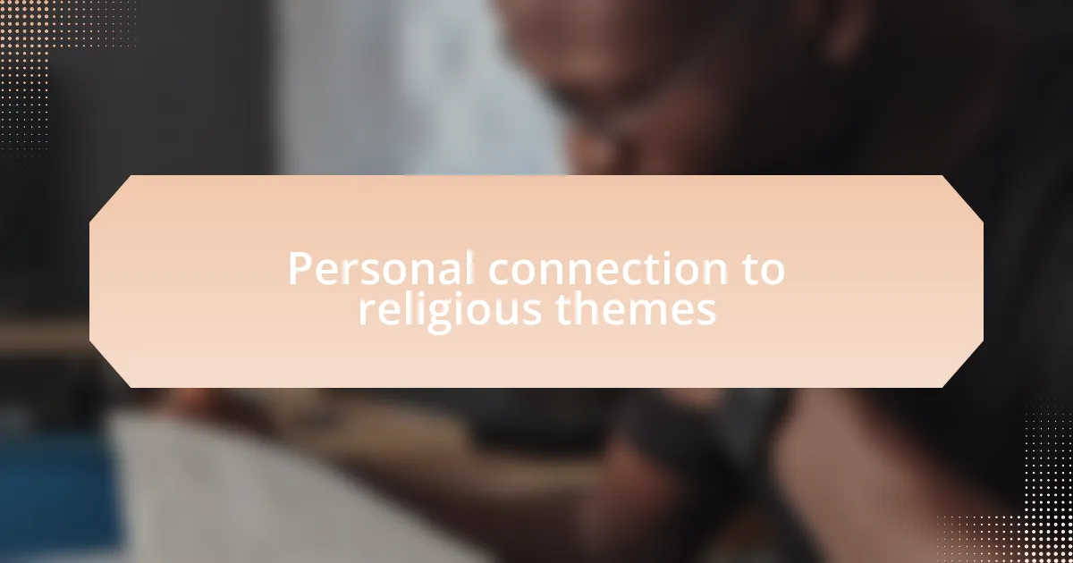 Personal connection to religious themes