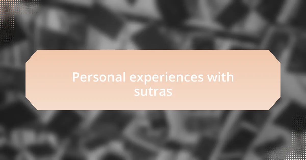 Personal experiences with sutras