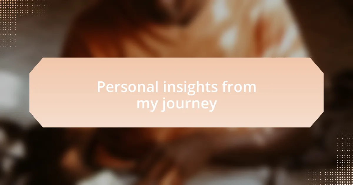 Personal insights from my journey