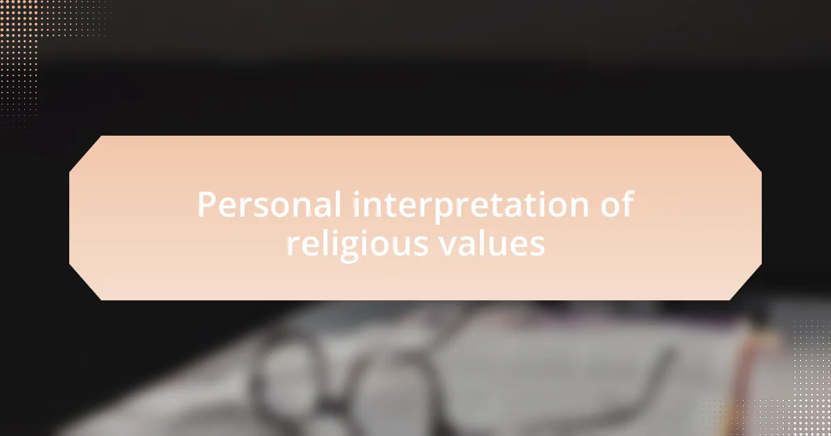 Personal interpretation of religious values