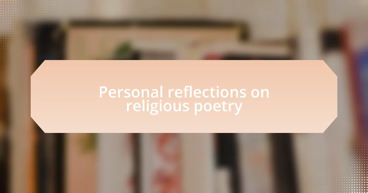 Personal reflections on religious poetry