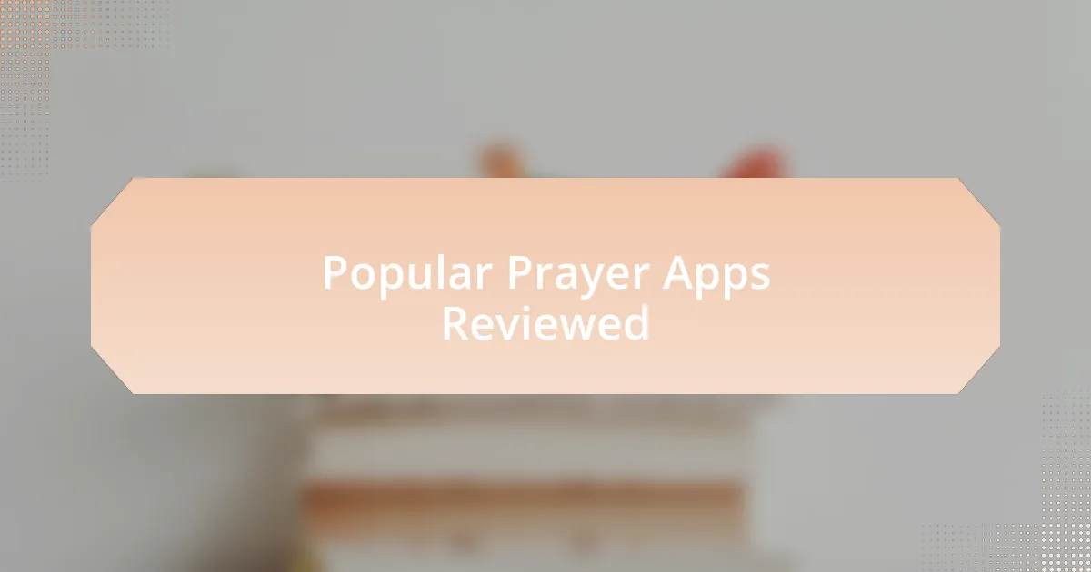 Popular Prayer Apps Reviewed