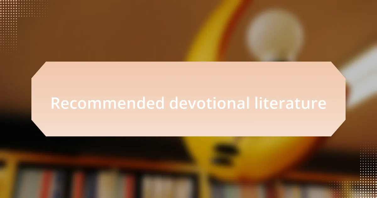 Recommended devotional literature