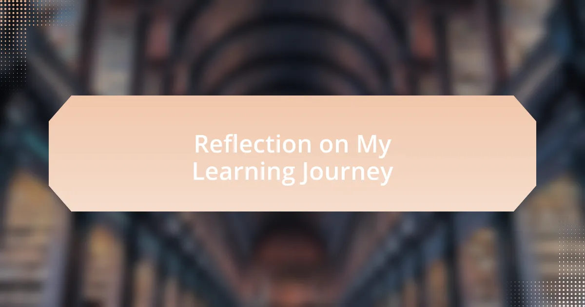 Reflection on My Learning Journey