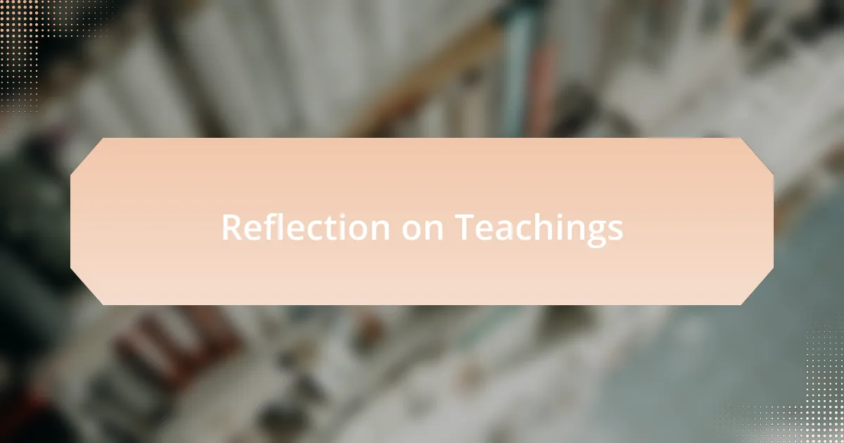 Reflection on Teachings
