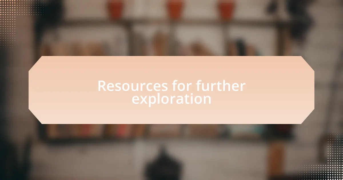 Resources for further exploration