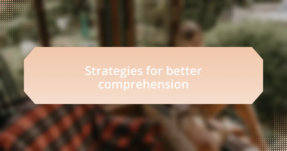 Strategies for better comprehension