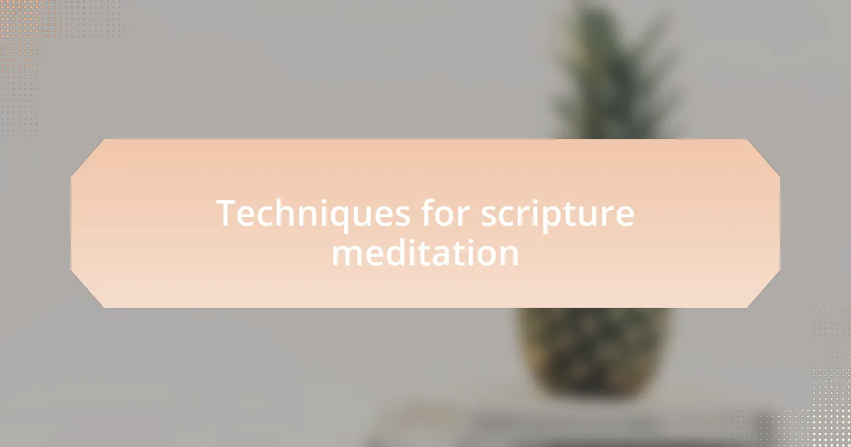 Techniques for scripture meditation