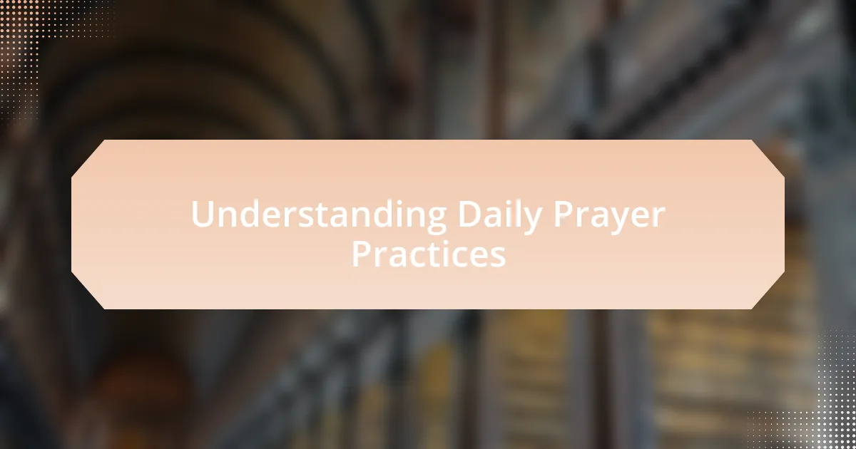 Understanding Daily Prayer Practices