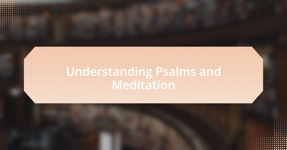 Understanding Psalms and Meditation