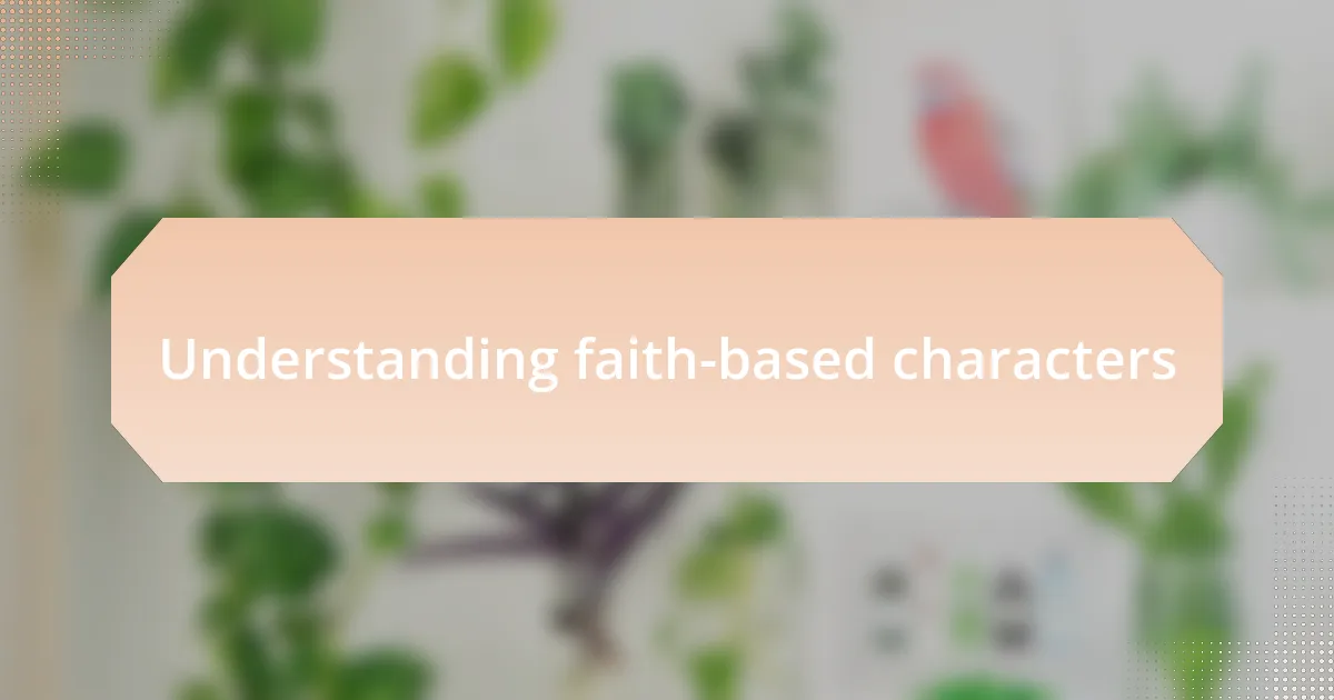 Understanding faith-based characters