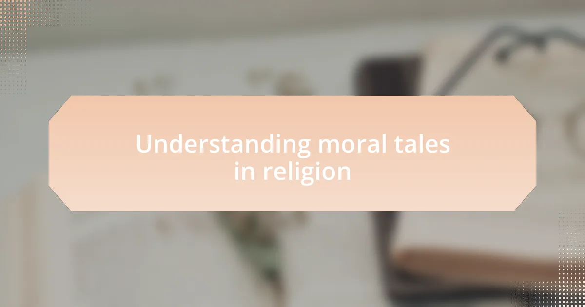 Understanding moral tales in religion