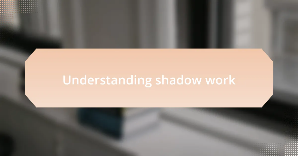 Understanding shadow work